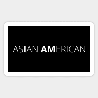 I Am Asian American Magnet